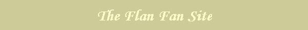 The Flan Fan Site