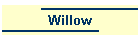 Willow